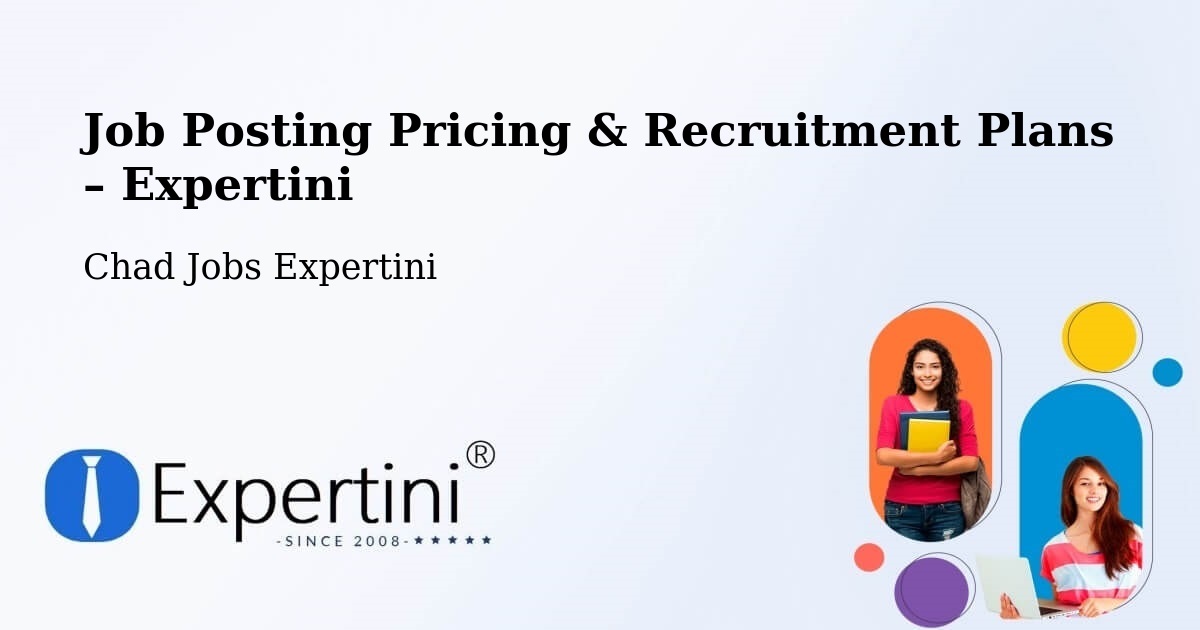 Job Posting Pricing & Recruitment Plans – Bol - Bol, Chad Jobs Expertini